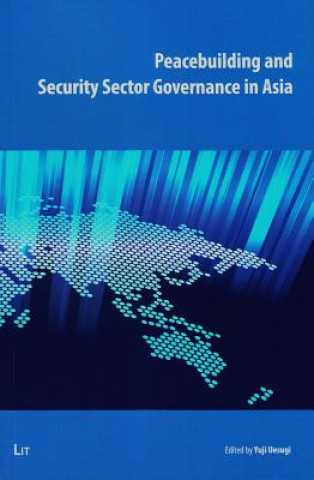 Carte Peacebuilding and Security Sector Governance in Asia Yuji Uesugi