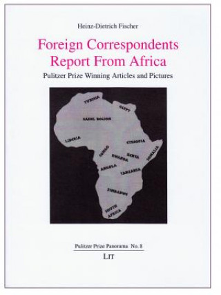 Livre Foreign Correspondents Report From Africa Heinz-Dietrich Fischer