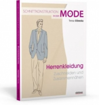 Kniha Schnittkonstruktion in der Mode: Herrenkleidung Teresa Gilewska