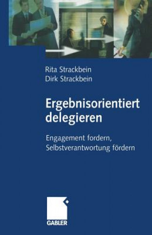 Knjiga Ergebnisorientiert Delegieren Dirk und Rita Strackbein