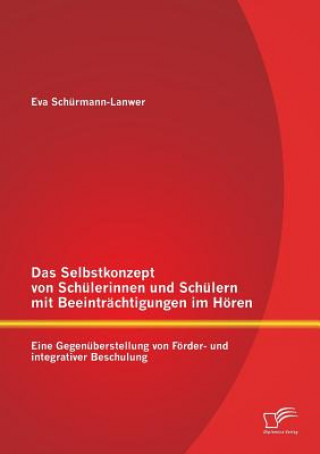 Kniha Selbstkonzept von Schulerinnen und Schulern mit Beeintrachtigungen im Hoeren Eva Schürmann-Lanwer