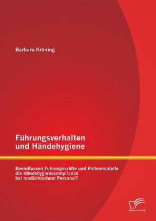 Könyv Fuhrungsverhalten und Handehygiene Barbara Kröning