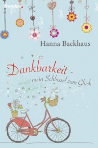 Kniha Dankbarkeit - mein Schlüssel zum Glück Hanna Backhaus