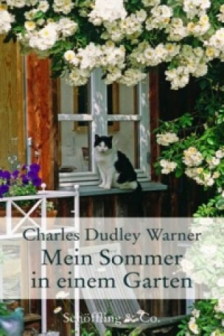 Kniha Mein Sommer in einem Garten Charles Dudley Warner