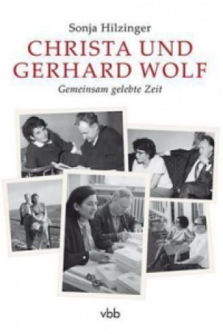 Könyv Christa und Gerhard Wolf Sonja Hilzinger