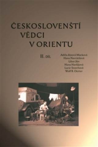 Könyv Českoslovenští vědci v Orientu Hana Havlůjová