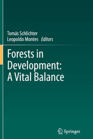 Książka Forests in Development: A Vital Balance Tomás Schlichter