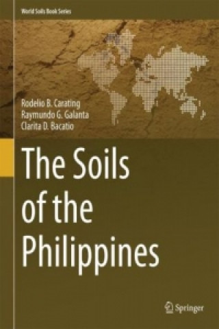 Knjiga Soils of the Philippines Rodelio B. Carating