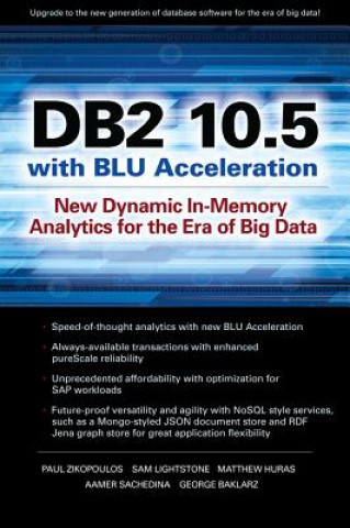 Kniha DB2 10.5 with BLU Acceleration Paul Zikopoulos