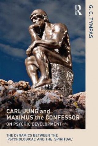 Knjiga Carl Jung and Maximus the Confessor on Psychic Development Grigorios Chrysostom Tympas