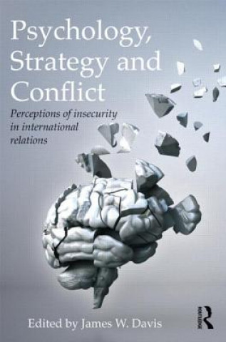 Carte Psychology, Strategy and Conflict James W Davis