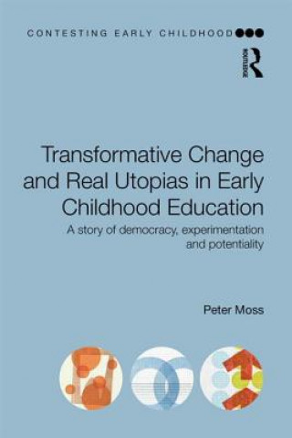 Carte Transformative Change and Real Utopias in Early Childhood Education Peter Moss