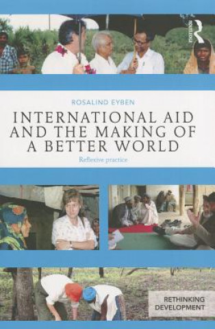 Könyv International Aid and the Making of a Better World Rosalind Eyben