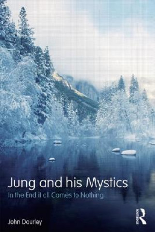 Kniha Jung and his Mystics John Dourley