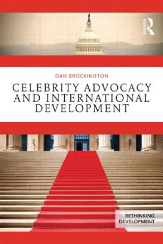 Książka Celebrity Advocacy and International Development Daniel Brockington