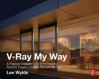Книга V-Ray My Way Lee Wylde