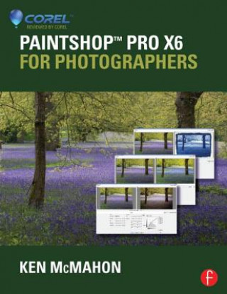 Kniha PaintShop Pro X6 for Photographers Ken McMahon