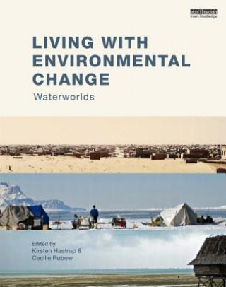 Kniha Living with Environmental Change Kirsten Hastrup & Cecilie Rubow