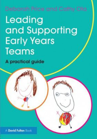 Livre Leading and Supporting Early Years Teams Deborah Price & Cathy Ota