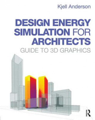 Kniha Design Energy Simulation for Architects Kjell Anderson