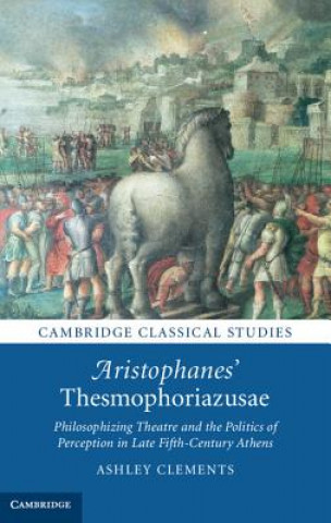 Könyv Aristophanes' Thesmophoriazusae Ashley Clements