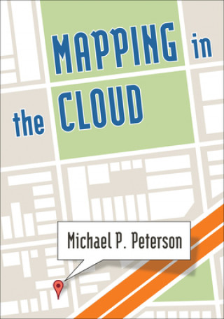 Könyv Mapping in the Cloud Michael P Peterson