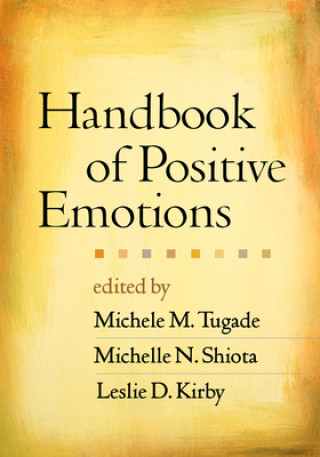 Knjiga Handbook of Positive Emotions Michele M Tugade & Michelle Shiota