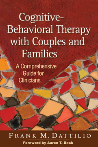 Könyv Cognitive-Behavioral Therapy with Couples and Families Frank M Dattilio