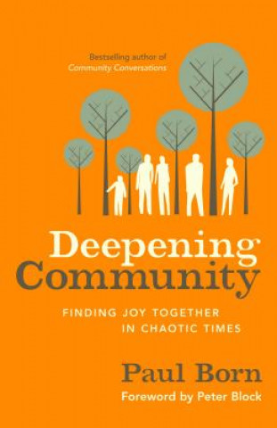 Carte Deepening Community: Finding Joy Together in Chaotic Times Paul Born