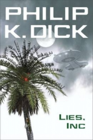 Kniha Lies, Inc. Philip K. Dick