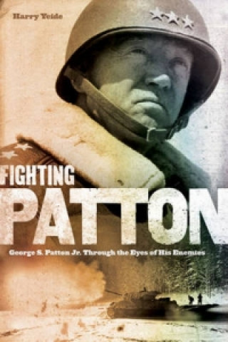 Kniha Fighting Patton Harry Yeide