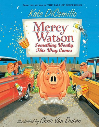 Buch Mercy Watson - Something Wonky This Way Comes Kate DiCamillo