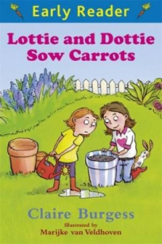 Kniha Early Reader: Lottie and Dottie Sow Carrots Claire Burgess