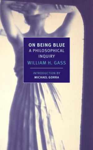 Kniha On Being Blue William H Gass