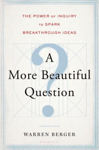 Книга More Beautiful Question Warren Berger