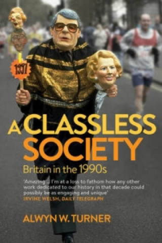 Könyv Classless Society Alwyn W Turner