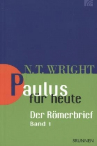 Carte Paulus für heute: Der Römerbrief. Bd.1 N. T. Wright