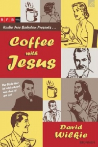 Kniha Coffee with Jesus David J. Wilkie