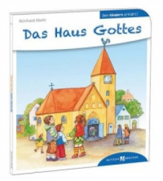 Kniha Den Kindern erklärt: Das Haus Gottes Reinhard Abeln