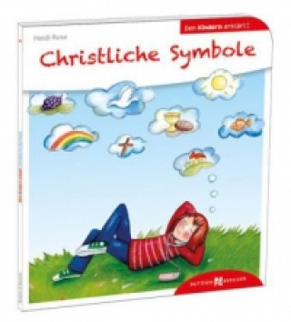 Livre Christliche Symbole den Kindern erklärt Heidi Rose