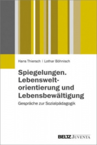 Книга Spiegelungen. Lebensweltorientierung und Lebensbewältigung Hans Thiersch