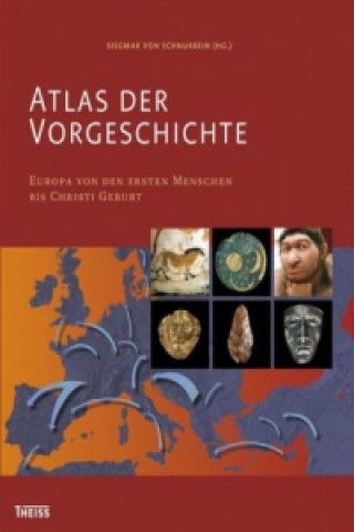 Carte Atlas der Vorgeschichte Siegmar von Schnurbein