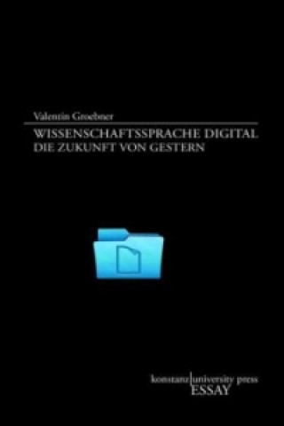 Könyv Wissenschaftssprache digital Valentin Groebner