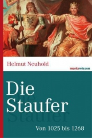 Könyv Die Staufer Helmut Neuhold