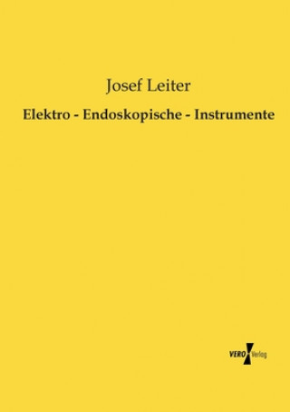 Carte Elektro - Endoskopische - Instrumente Josef Leiter