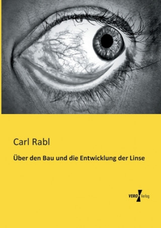 Libro UEber den Bau und die Entwicklung der Linse Carl Rabl