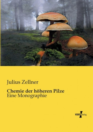 Könyv Chemie der hoeheren Pilze Julius Zellner