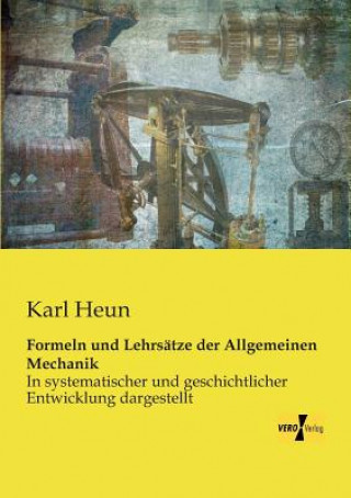 Carte Formeln und Lehrsatze der Allgemeinen Mechanik Karl Heun