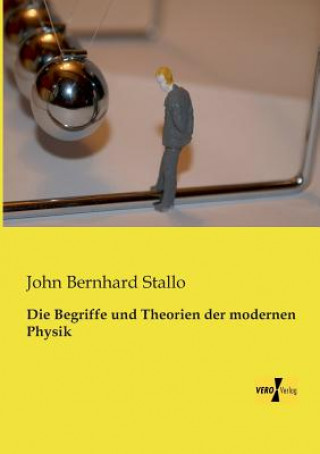 Kniha Begriffe und Theorien der modernen Physik John Bernhard Stallo