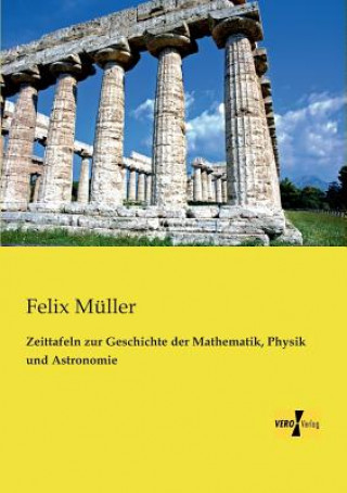 Kniha Zeittafeln zur Geschichte der Mathematik, Physik und Astronomie Felix Müller